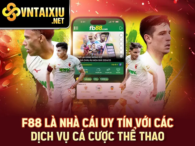 F88 - F88 là nhà cái uy tín với các dịch vụ cá cược thể thao
