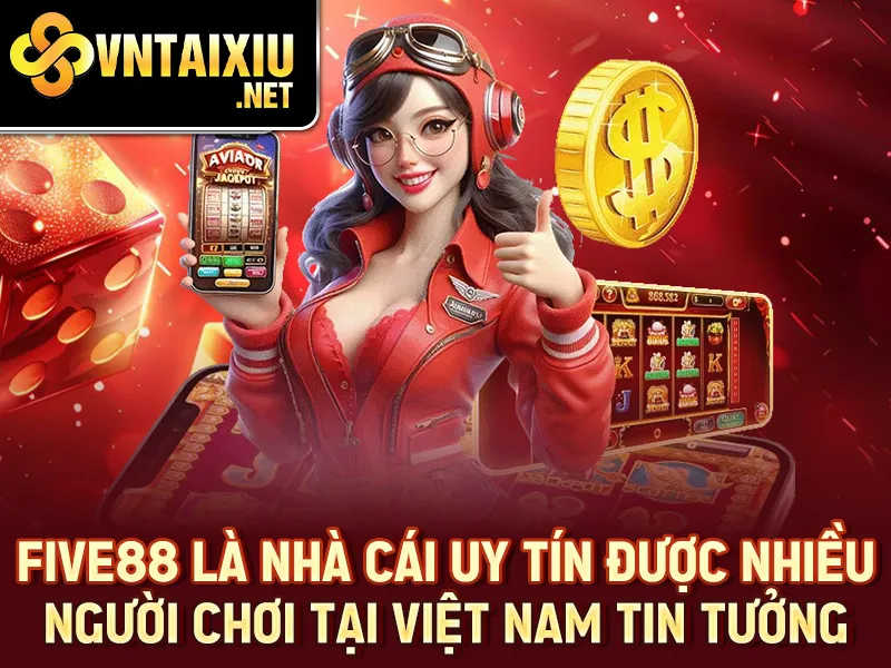 Five88 - Five88 là nhà cái uy tín được nhiều người chơi tại Việt Nam tin tưởng