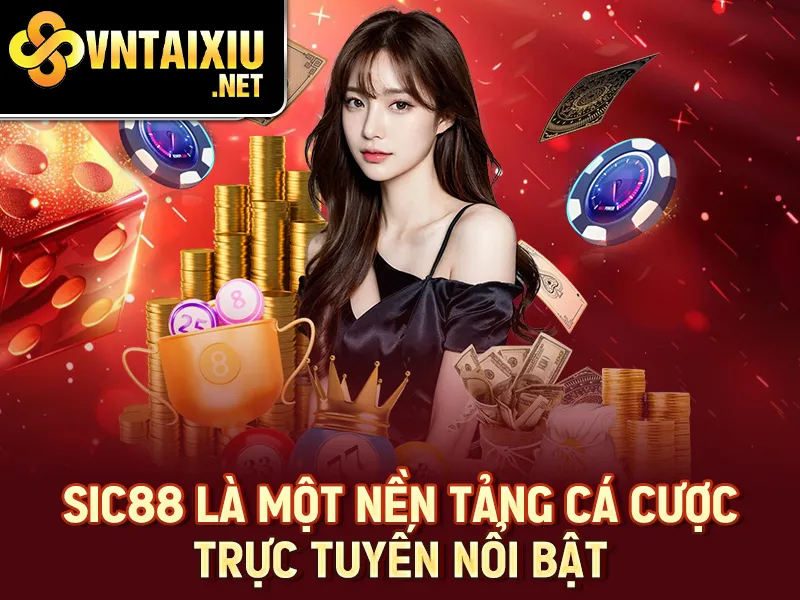 Sic88 - Sic88 là một nền tảng cá cược trực tuyến nổi bật