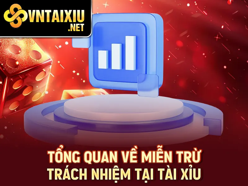 Tổng quan về miễn trừ trách nhiệm tại tài xỉu