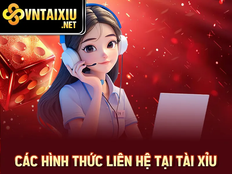 Các hình thức liên hệ tại tài xỉu