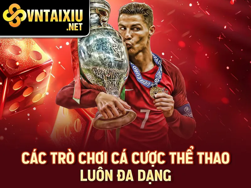 Các trò chơi cá cược thể thao luôn đa dạng