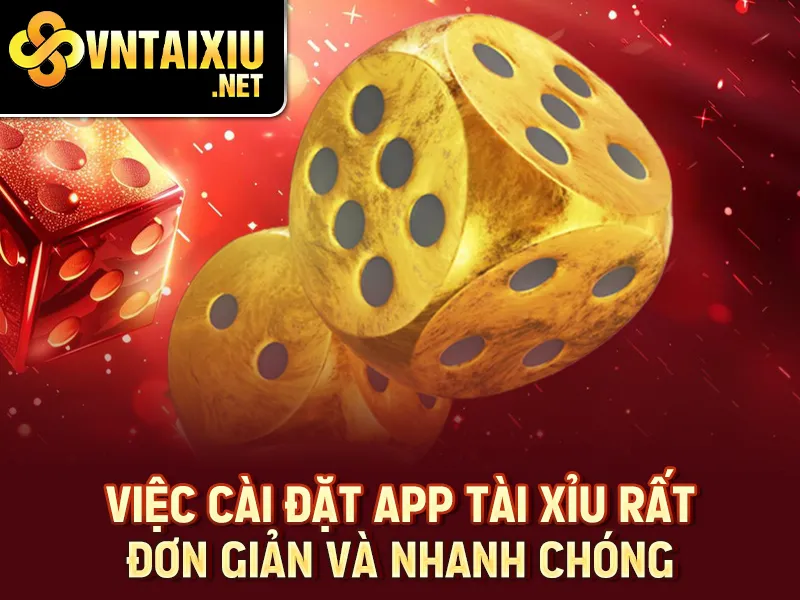 Việc cài đặt app tài xỉu rất đơn giản và nhanh chóng